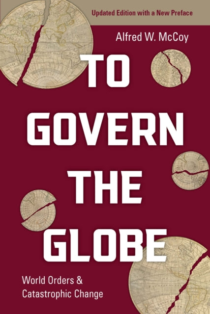 Book cover of: To Govern the Globe. By: Alfred W. McCoy