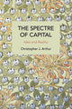 Book cover of: Spectre of Capital. By: Christopher J. Arthur