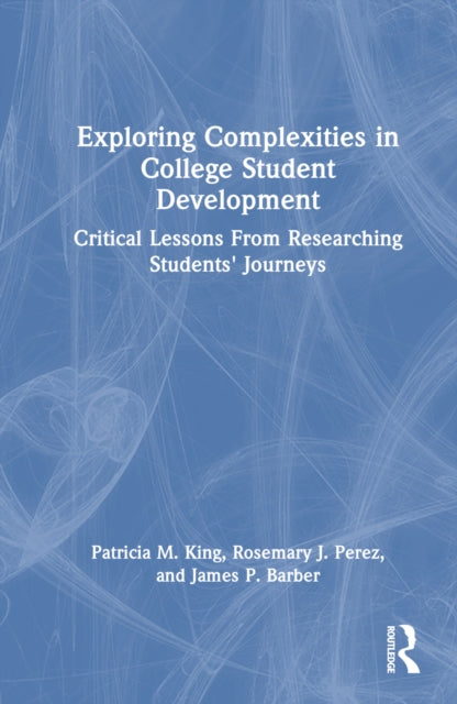 Book cover of: Exploring Complexities in College Student Development. By: Patricia M. King