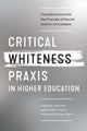 Book cover of: Critical Whiteness Praxis in Higher Education. By: Zak Foste