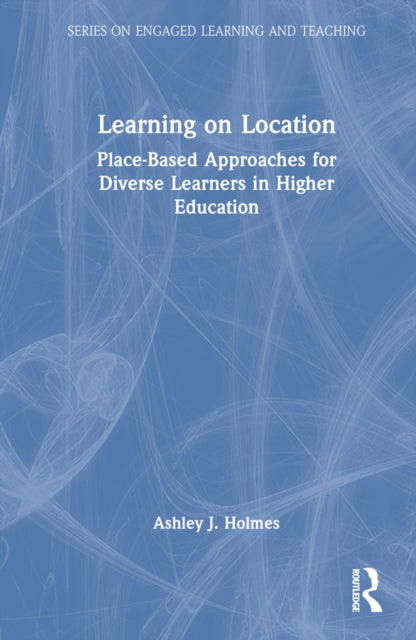 Book cover of: Learning on Location. By: Ashley J. Holmes