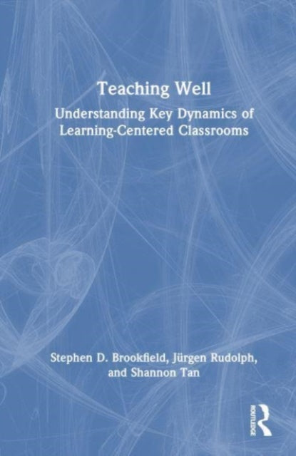Book cover of: Teaching Well. By: Stephen Brookfield