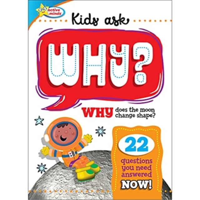 Book cover of: Active Minds Kids Ask Why Does the Moon Change Shape?. By: Sequoia Children's Publishing