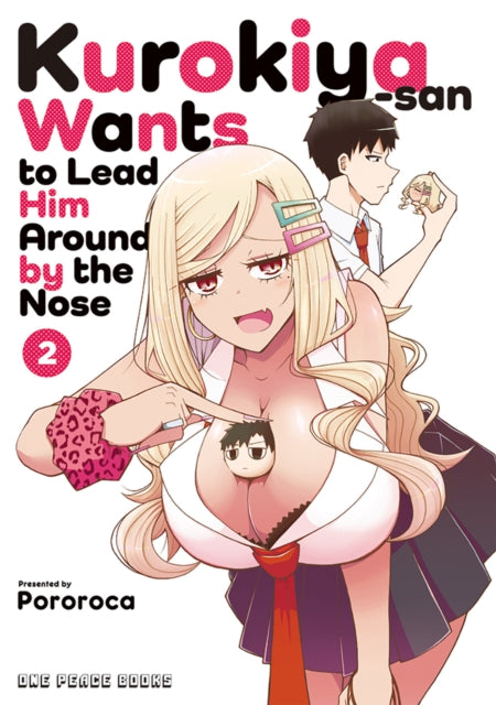 Book cover of: Kurokiya-san Wants to Lead Him Around by the Nose Volume 2