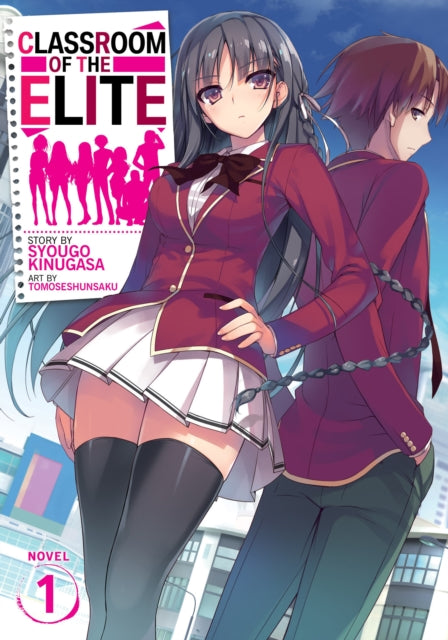 Book cover of: Classroom of the Elite (Light Novel) Vol. 1. By: 衣笠彰梧