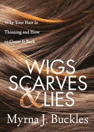 Wigs, Scarves & Lies