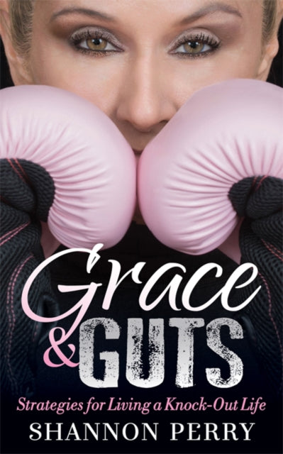 Book cover of: Grace and Guts. By: Shannon Perry