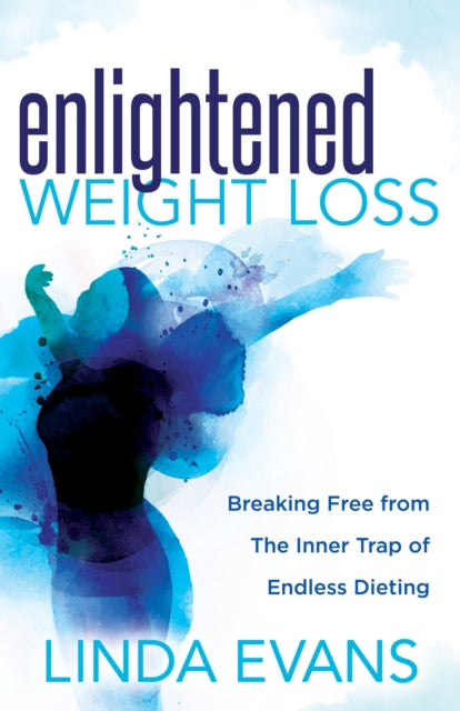 Book cover of: Enlightened Weight Loss. By: Linda Evans