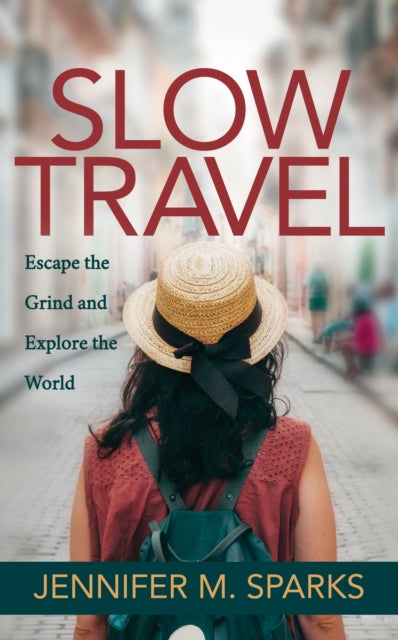 Book cover of: Slow Travel. By: Jennifer M. Sparks