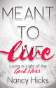 Book cover of: Meant to Live. By: Nancy Hicks