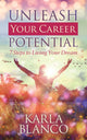 Book cover of: Unleash Your Career Potential. By: Karla Blanco