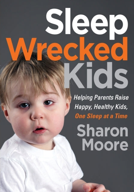 Book cover of: Sleep Wrecked Kids. By: Sharon Moore