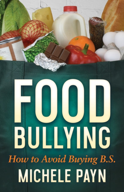Book cover of: Food Bullying. By: Michele Payn