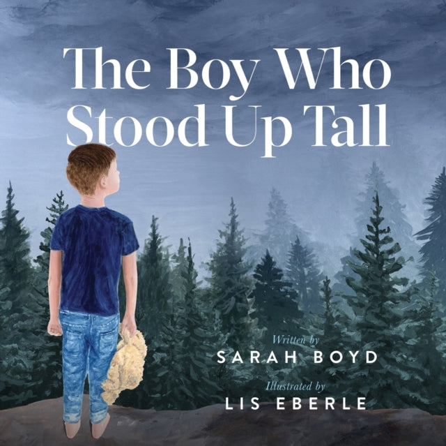 Book cover of: Boy Who Stood Up Tall. By: Sarah Boyd