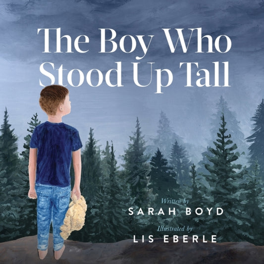 Book cover of: Boy Who Stood Up Tall. By: Sarah Boyd