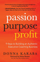 Book cover of: Passion, Purpose, Profit. By: Donna Karaba
