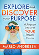 Book cover of: Explore and Discover Your Purpose. By: Marlo Andersen