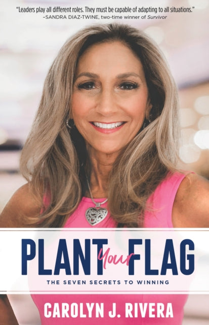 Book cover of: Plant Your Flag. By: Carolyn J. Rivera