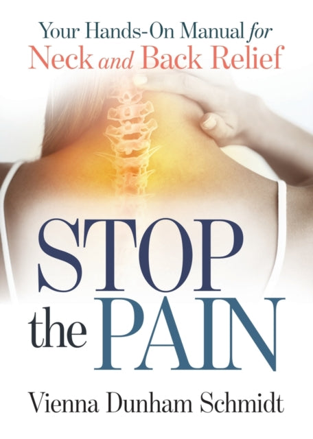 Book cover of: Stop the Pain. By: Vienna Dunham Schmidt