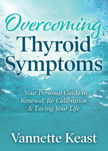 Book cover of: Overcoming Thyroid Symptoms. By: Vannette Keast