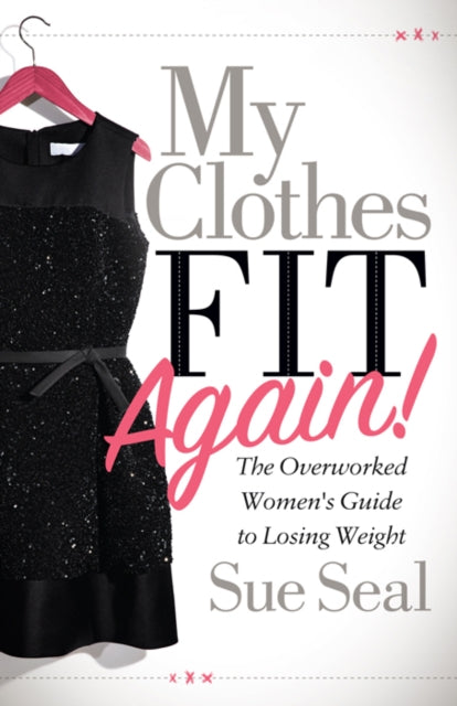 Book cover of: My Clothes Fit Again!. By: Sue Seal