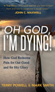 Book cover of: Oh God, I'm Dying!. By: Terry Powell