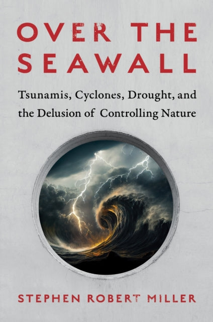 Book cover of: Over the Seawall. By: Stephen Robert Miller