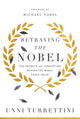 Book cover of: Betraying the Nobel. By: Unni Turrettini