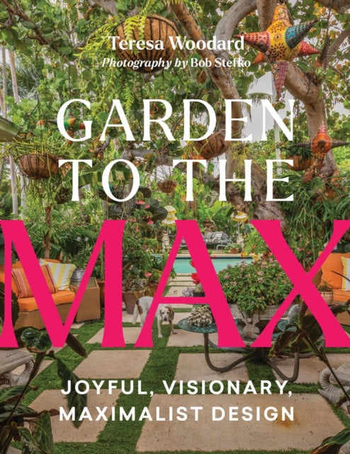 Book cover of: Garden to the Max. By: Teresa Woodard