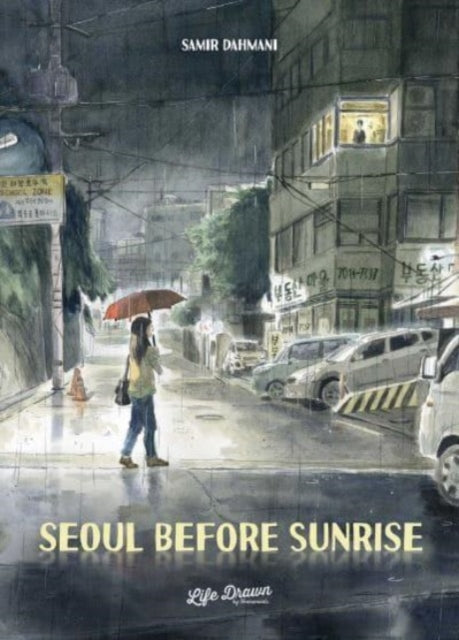 Book cover of: Seoul Before Sunrise. By: Samir Dahmani