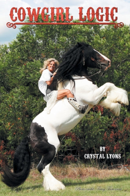 Book cover of: Cowgirl Logic. By: Crystal Lyons