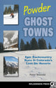 Book cover of: Powder Ghost Towns. By: Peter Bronski