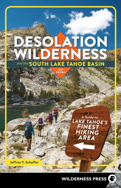 Book cover of: Desolation Wilderness and the South Lake Tahoe Basin. By: Jeffrey P. Schaffer