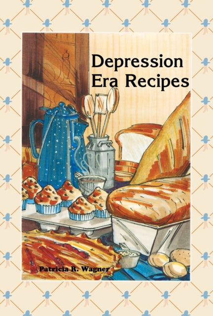 Book cover of: Depression Era Recipes. By: Patricia Wagner