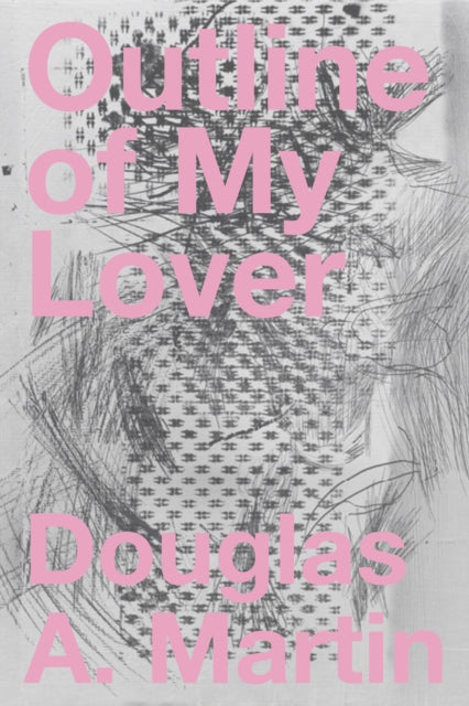 Book cover of: Outline of My Lover. By: Douglas A. Martin