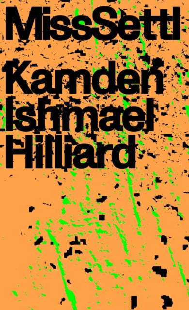 Book cover of: Miss Settl. By: Kamden Ishmael Hilliard