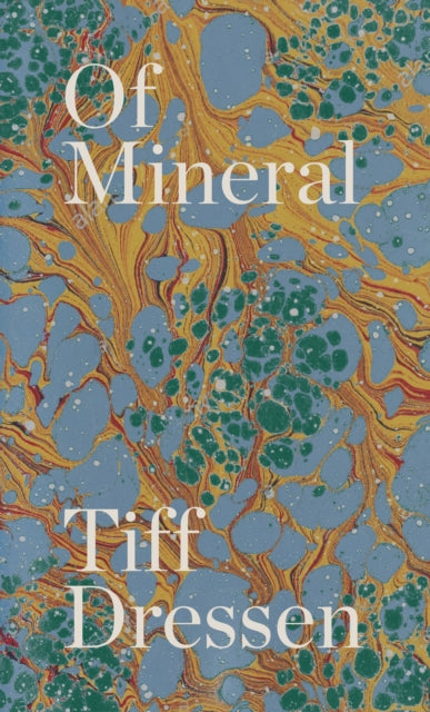 Book cover of: Of Mineral. By: Tiff Dressen