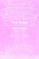 Book cover of: Pink Noise. By: Kevin Holden