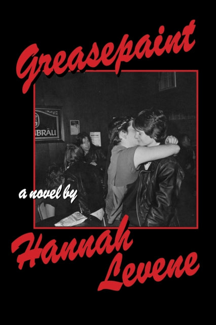 Greasepaint 9781643622132 Hannah Levene