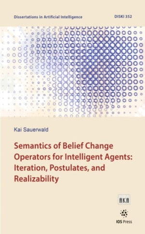 Semantics of Belief Change Operators for Intelligent Agents