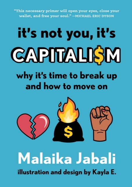 Book cover of: It's Not You, It's Capitalism. By: Malaika Jabali