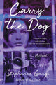 Book cover of: Carry the Dog. By: Stephanie Gangi