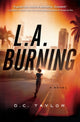 Book cover of: L.A. Burning. By: D. C. Taylor