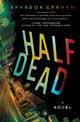 Book cover of: Half Dead. By: Brandon Graham