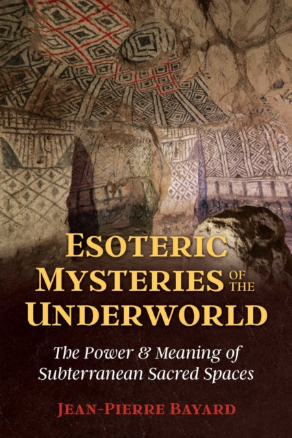 Book cover of: Esoteric Mysteries of the Underworld. By: Jean Pierre Bayard