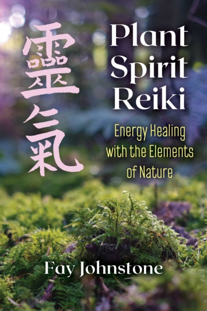 Book cover of: Plant Spirit Reiki. By: Fay Johnstone