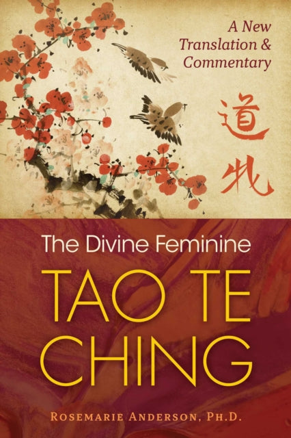 Book cover of: Divine Feminine Tao Te Ching. By: Rosemarie Anderson
