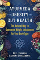 Book cover of: Ayurveda for Obesity and Gut Health. By: L. Eduardo Cardona-Sanclemente