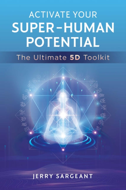 Book cover of: Activate Your Super-Human Potential. By: Jerry Sargeant