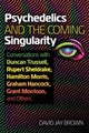 Book cover of: Psychedelics and the Coming Singularity. By: David Jay Brown